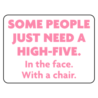 Some People Need A High Five Sticker (Pink)